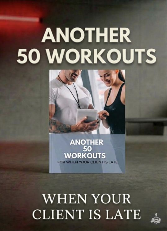 Another 50 Workouts: For When Your Client is Late